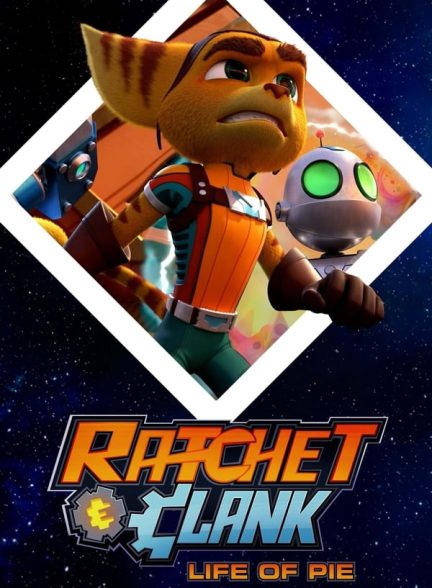 دانلود صوت دوبله فیلم Ratchet & Clank: Life of Pie