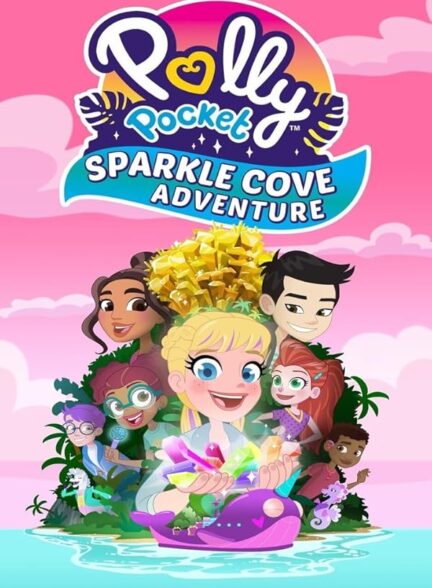 دانلود صوت دوبله فیلم Polly Pocket: Sparkle Cove Adventure