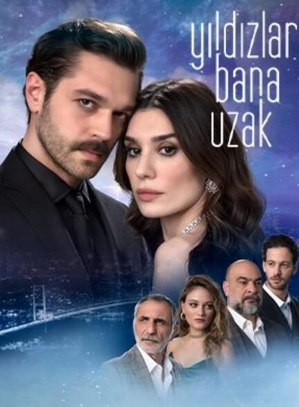 دانلود صوت دوبله سریال Yildizlar Bana Uzak