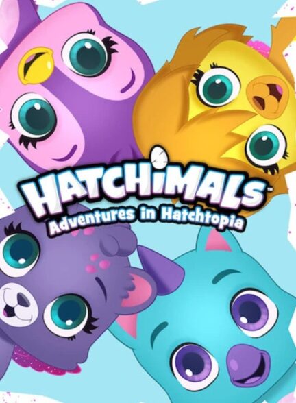 دانلود صوت دوبله سریال Hatchimals: Adventures in Hatchtopia